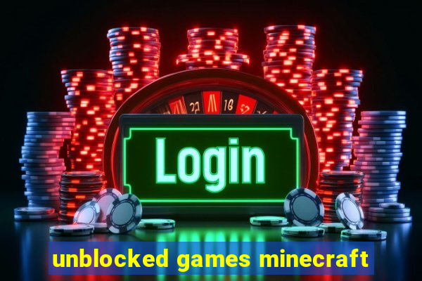 unblocked games minecraft